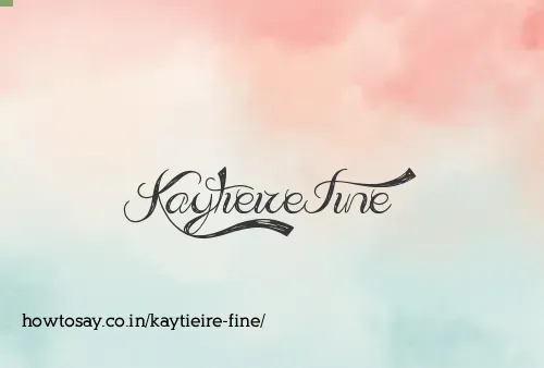 Kaytieire Fine
