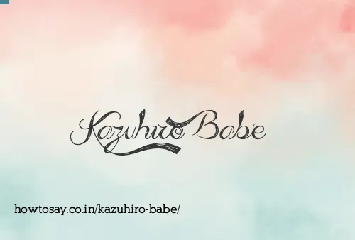 Kazuhiro Babe