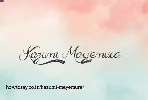 Kazumi Mayemura