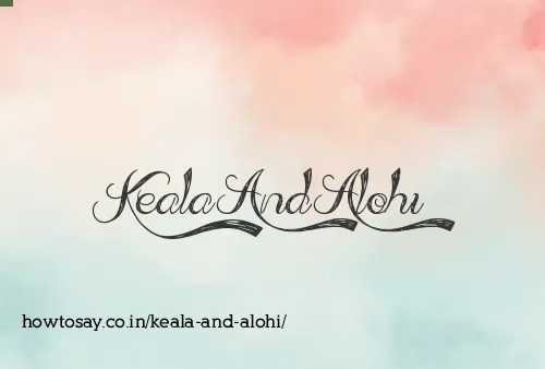 Keala And Alohi
