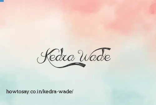 Kedra Wade