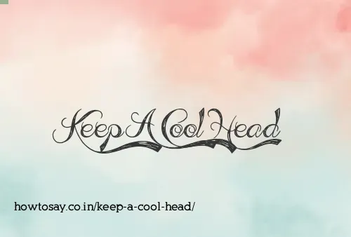 Keep A Cool Head