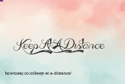 Keep At A Distance