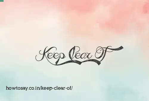 Keep Clear Of
