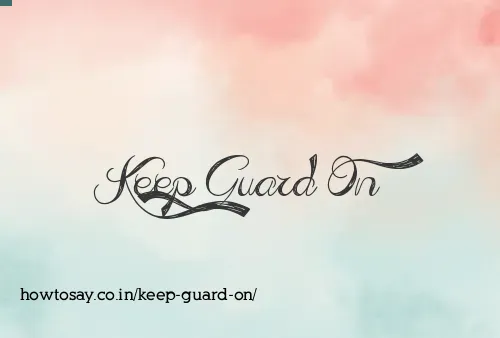 Keep Guard On
