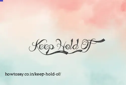 Keep Hold Of