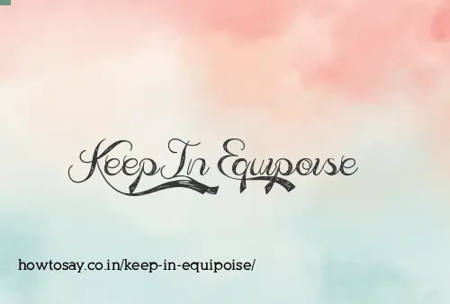 Keep In Equipoise