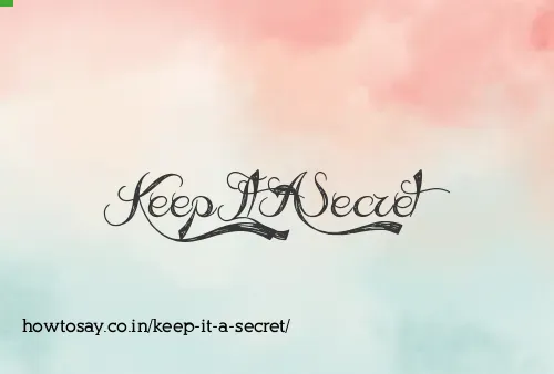 Keep It A Secret
