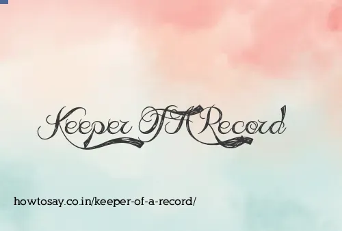 Keeper Of A Record