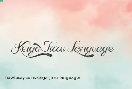 Keiga Jirru Language