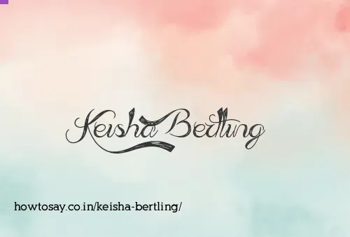 Keisha Bertling