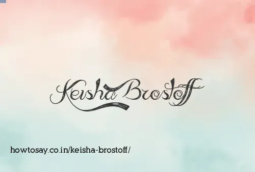 Keisha Brostoff