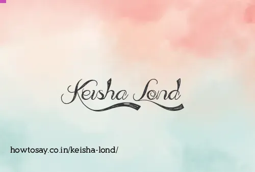 Keisha Lond