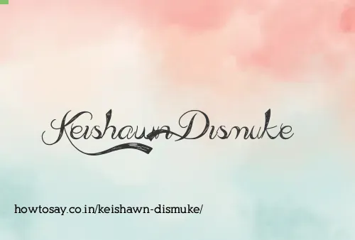 Keishawn Dismuke