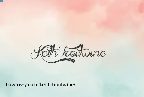 Keith Troutwine