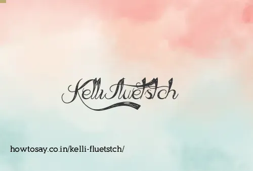 Kelli Fluetstch