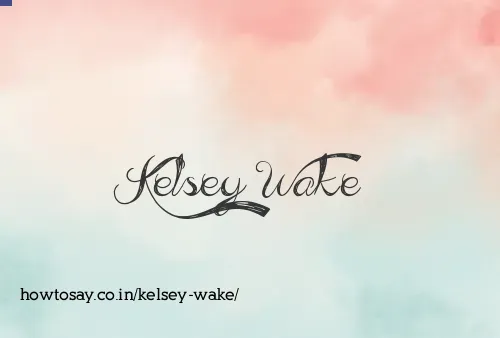 Kelsey Wake