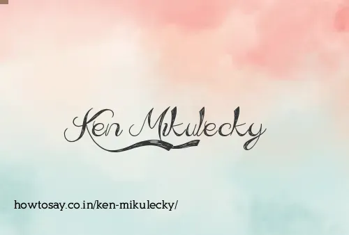 Ken Mikulecky
