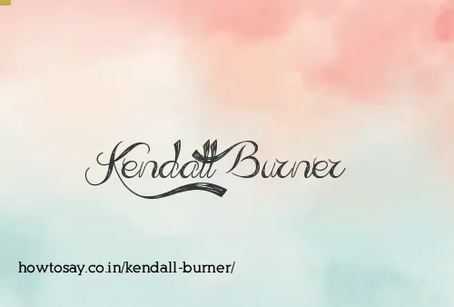 Kendall Burner