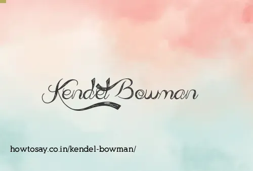 Kendel Bowman