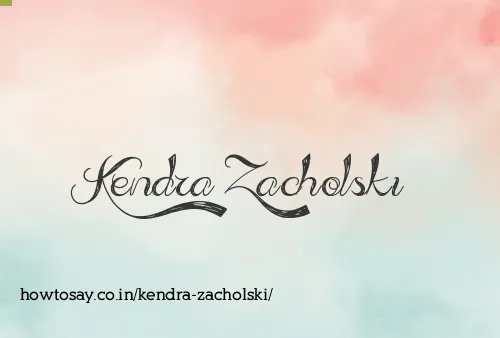 Kendra Zacholski