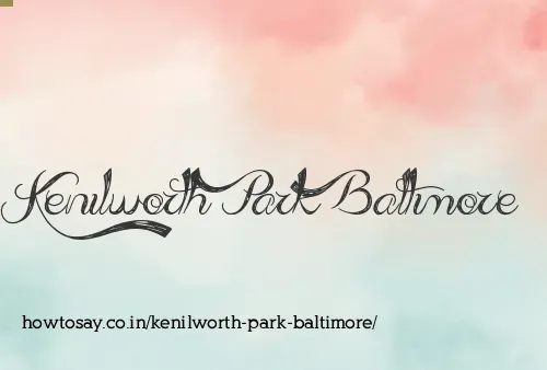 Kenilworth Park Baltimore