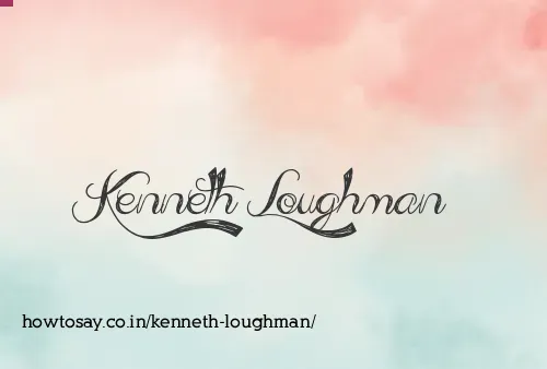 Kenneth Loughman
