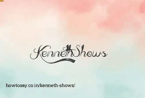 Kenneth Shows