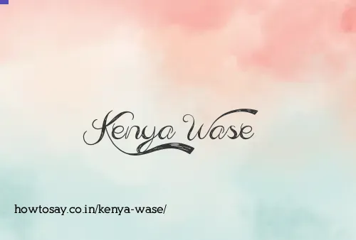 Kenya Wase