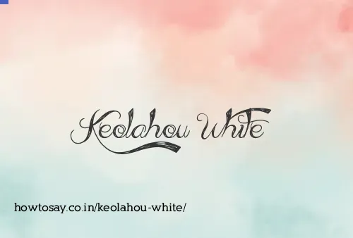 Keolahou White