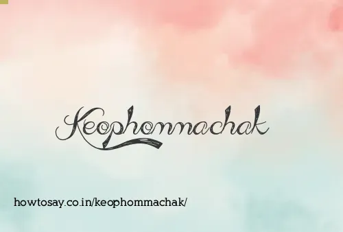 Keophommachak