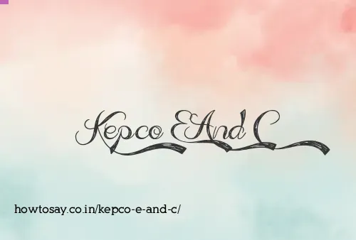 Kepco E And C