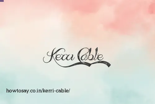 Kerri Cable