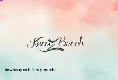 Kerry Burch