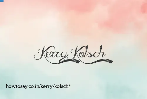 Kerry Kolsch