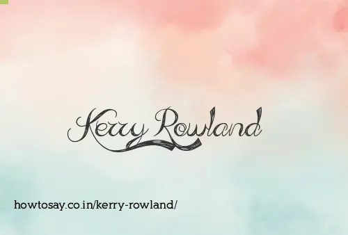 Kerry Rowland