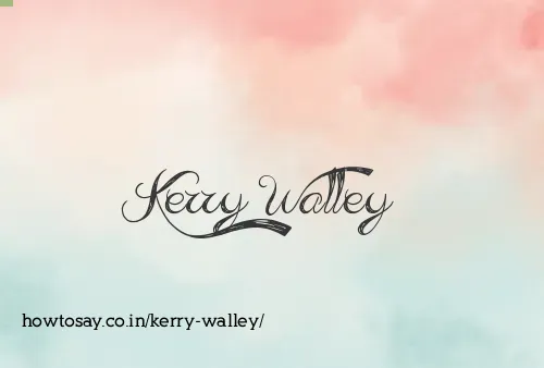 Kerry Walley
