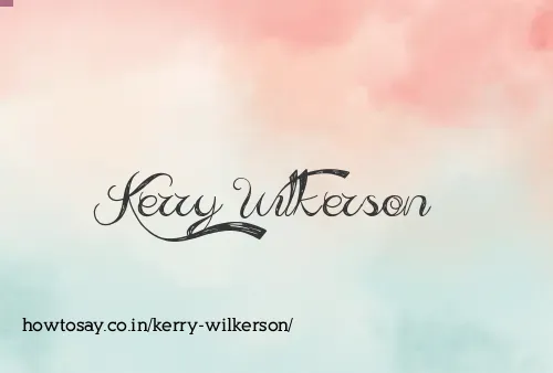Kerry Wilkerson