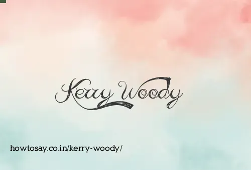 Kerry Woody