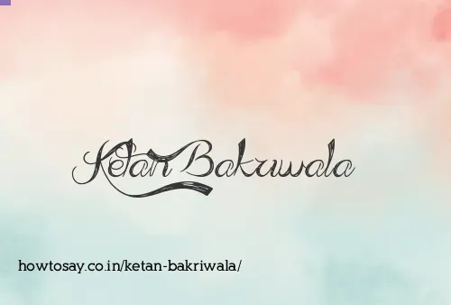 Ketan Bakriwala