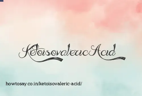 Ketoisovaleric Acid