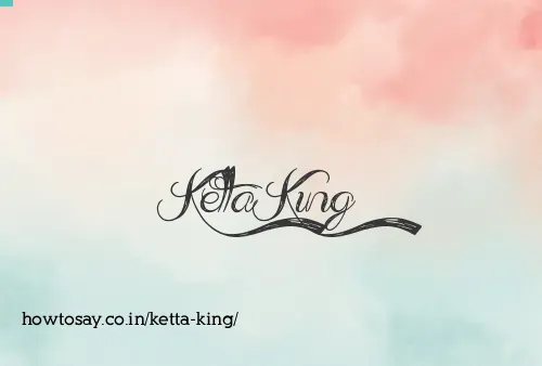 Ketta King