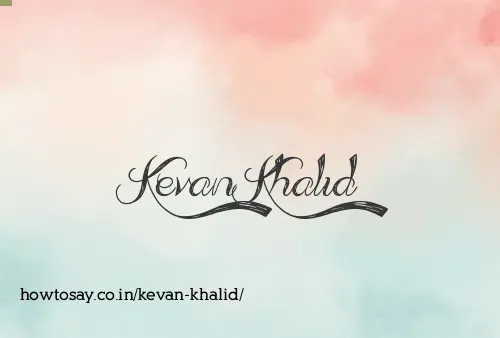 Kevan Khalid