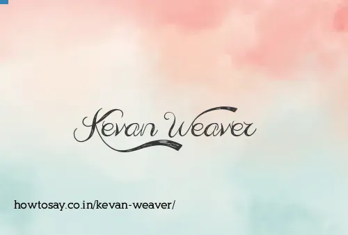 Kevan Weaver