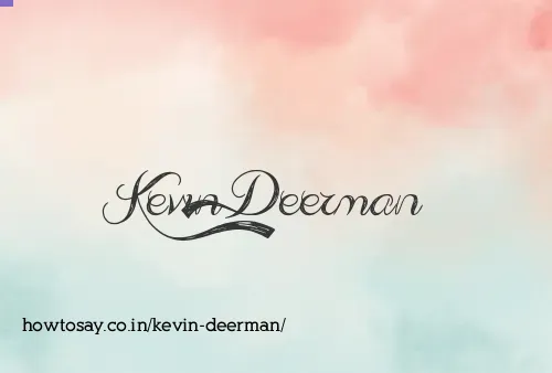 Kevin Deerman