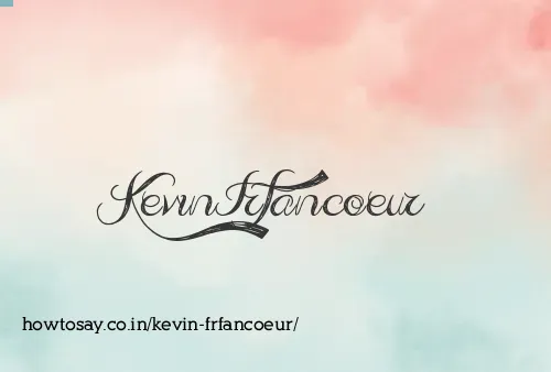 Kevin Frfancoeur