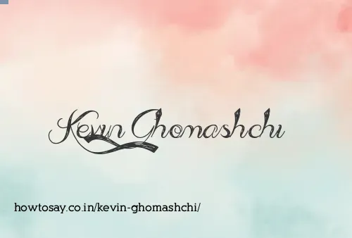 Kevin Ghomashchi