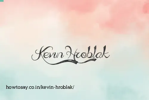 Kevin Hroblak