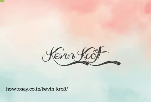 Kevin Kroft