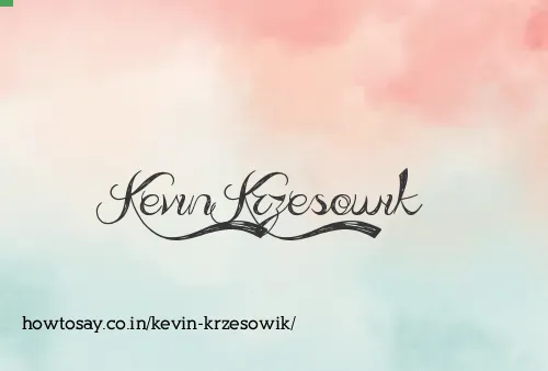 Kevin Krzesowik
